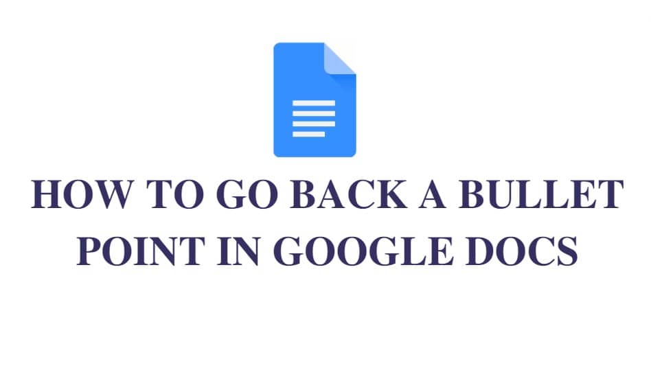 How to go back a bullet point in Google Docs
